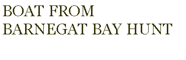 Text Box: Boat from Barnegat bay hunt